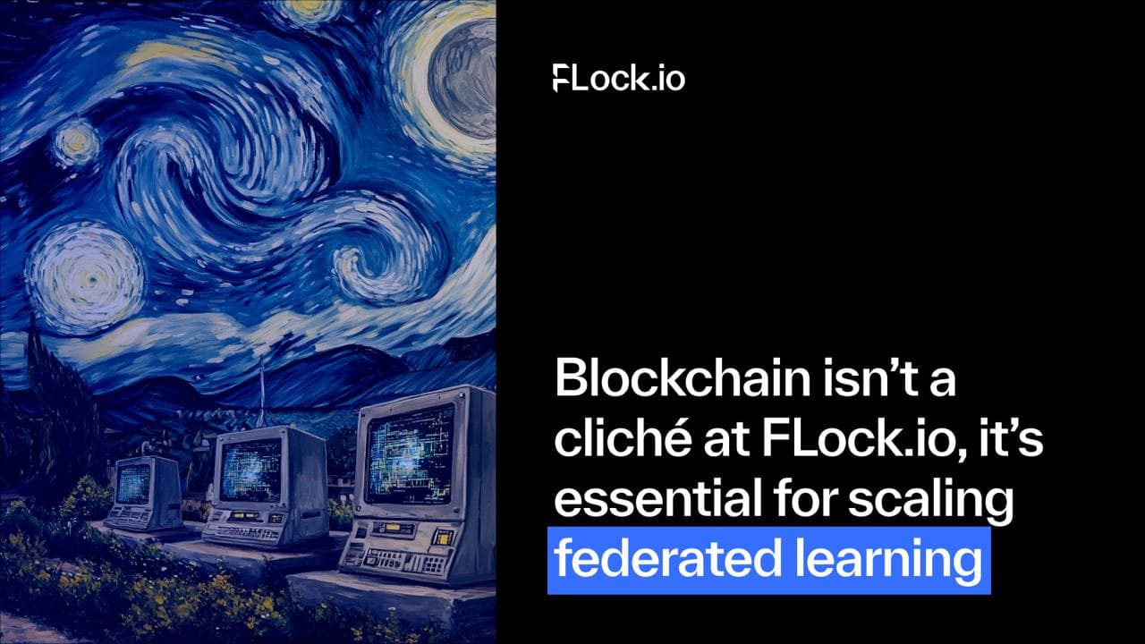 Blockchain isn’t a cliché at FLock.io, it’s essential for scaling federated learning