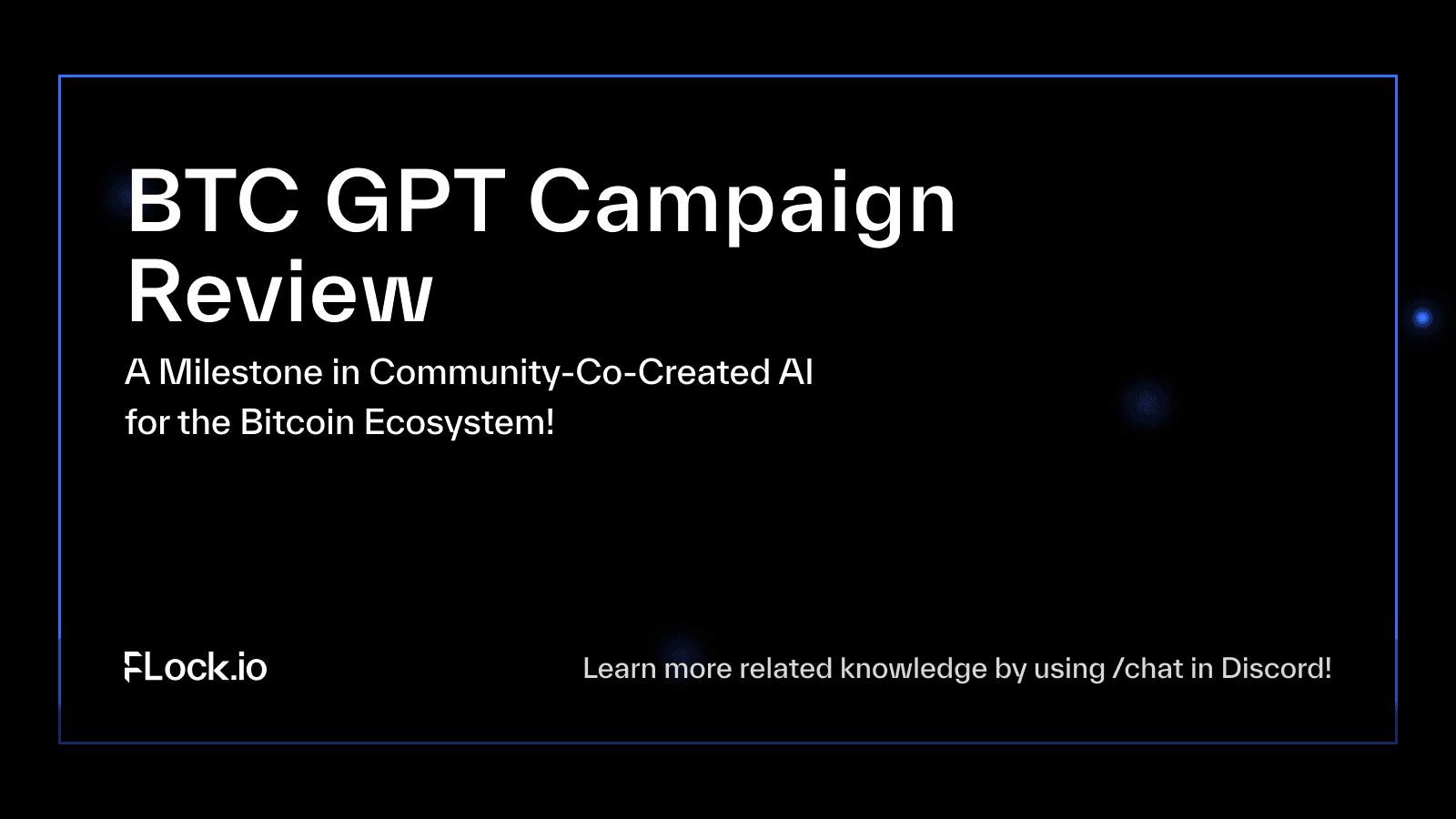 BTC GPT Campaign Review: A Milestone in Community-Co-Created AI for the Bitcoin Ecosystem!