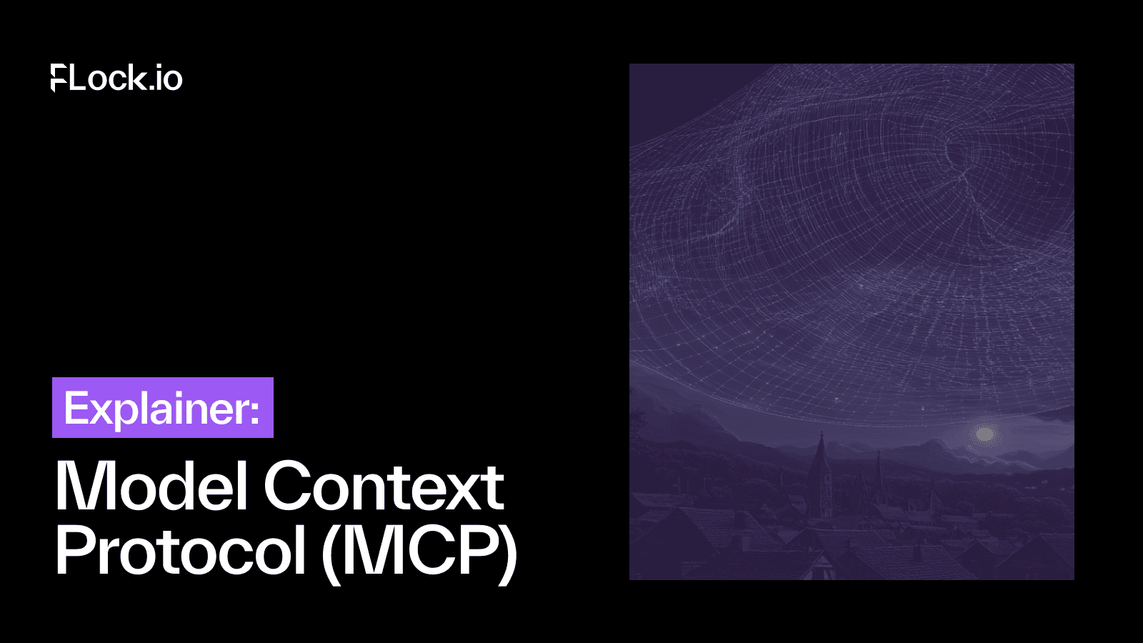 Explainer: Model Context Protocol (MCP)