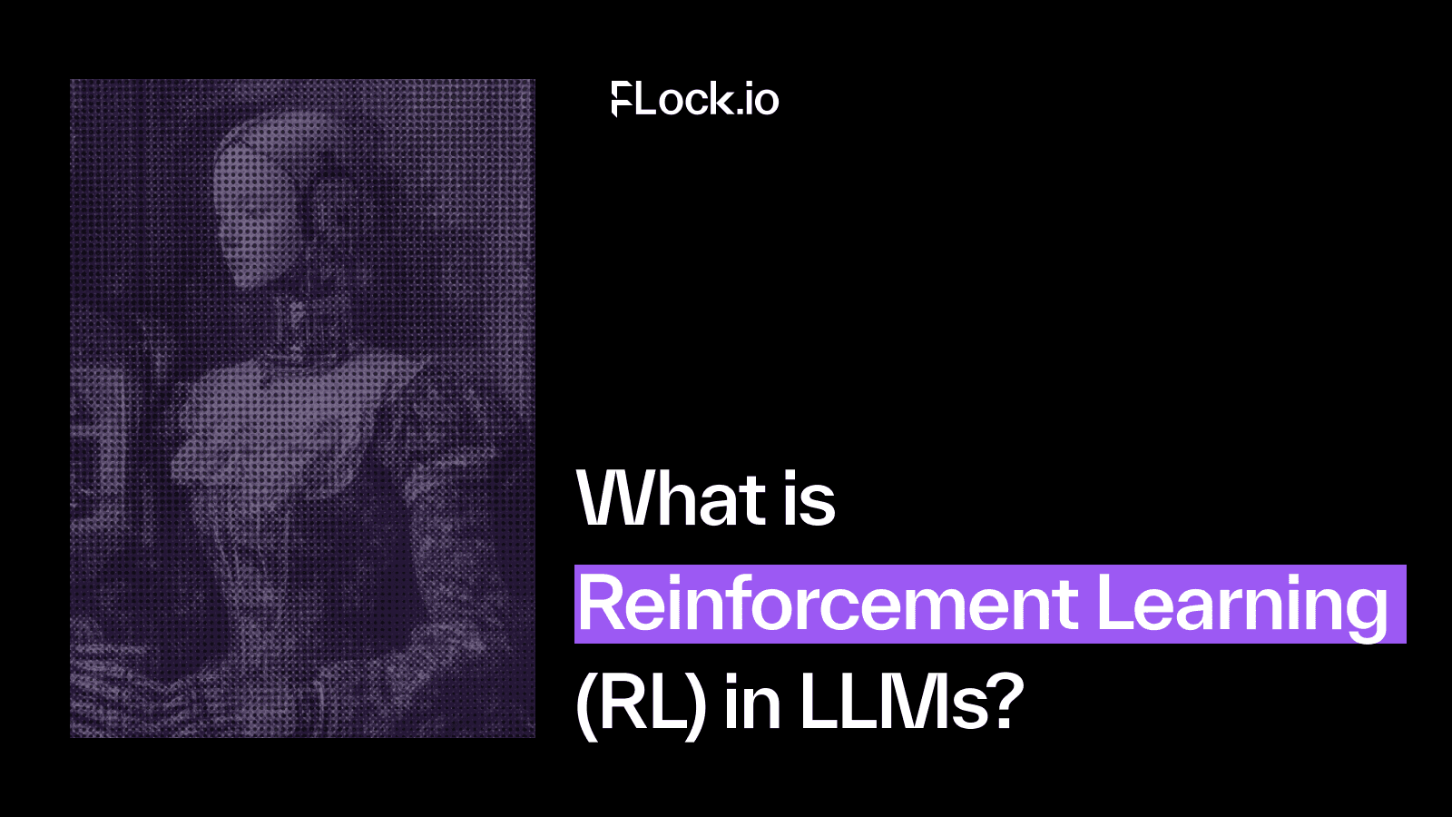 Explainer: Reinforcement Learning (RL) in LLMs