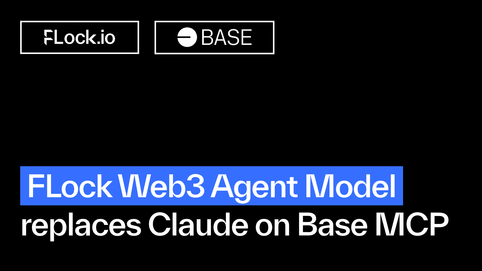 FLock Web3 Agent Model replaces on-chain part of Claude on Base MCP