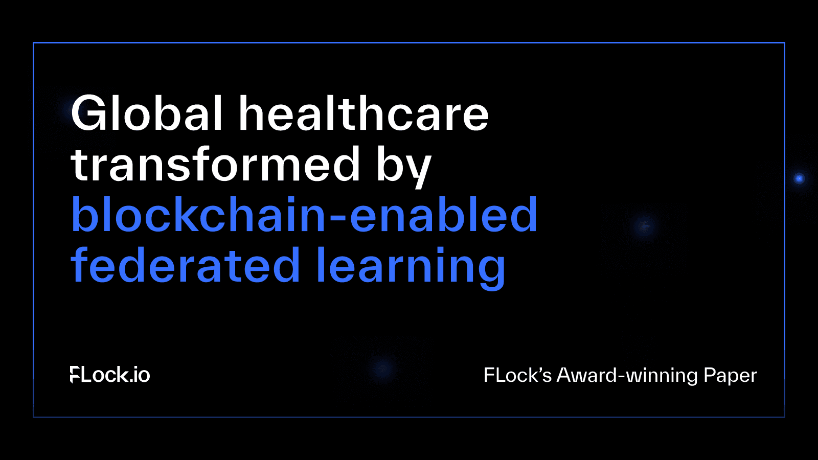 Global healthcare transformed by blockchain-enabled federated learning