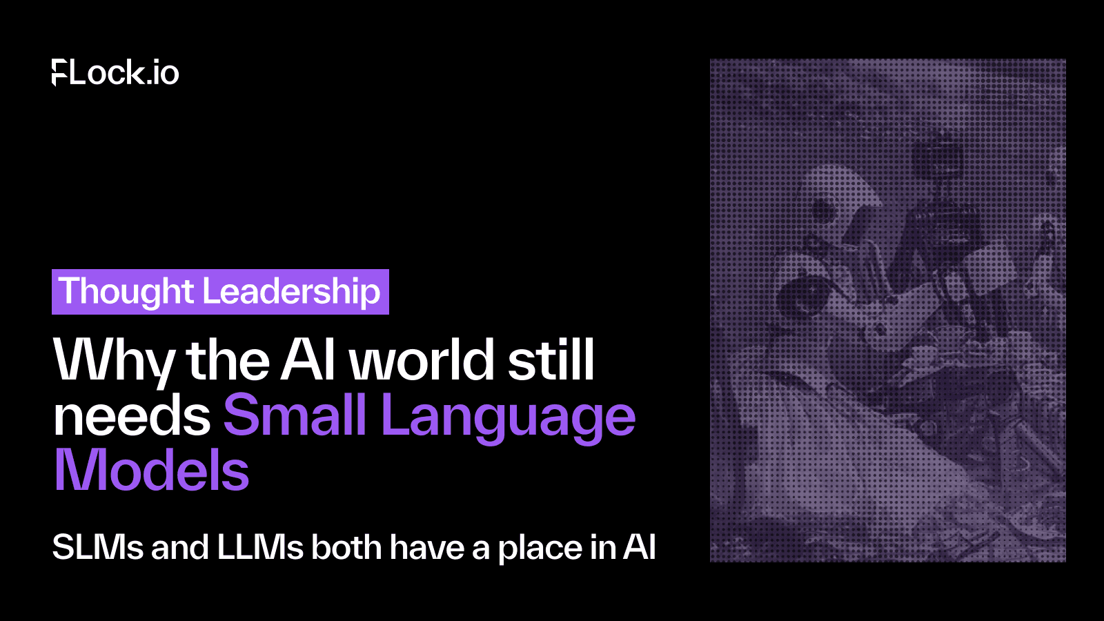 Why the AI world still needs Small Language Models (SLMs)