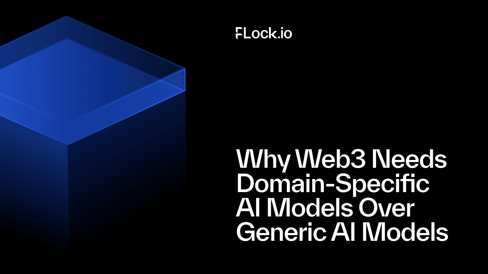 Why Web3 Needs Domain-Specific AI Models Over Generic AI Models