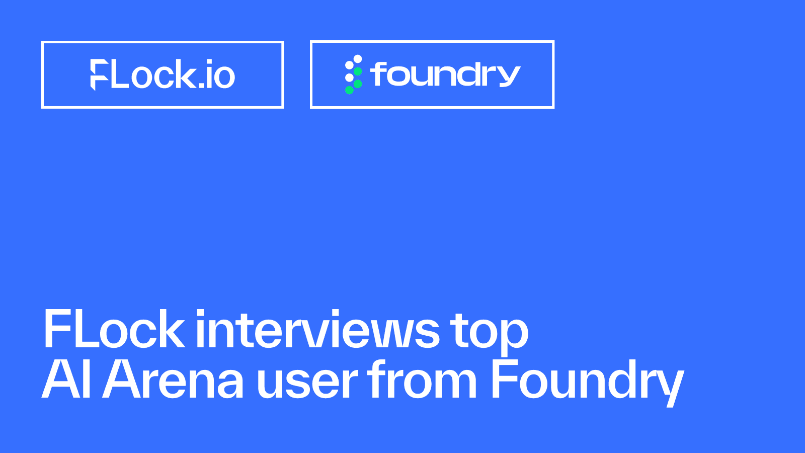 Flock Reads FLock interviews top AI Arena user from Foundry